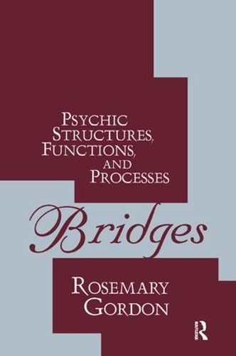 Bridges: Psychic Structures, Functions, and Processes (Hardback)
