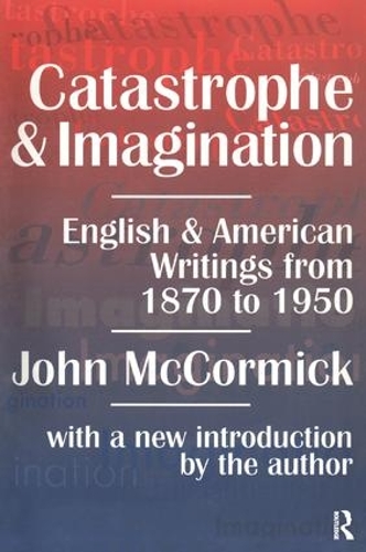 Catastrophe and Imagination: English and American Writings from 1870 to 1950 (Hardback)