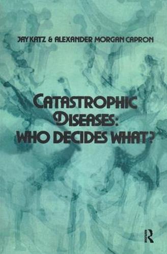 Catastrophic Diseases: Who Decides What? (Hardback)