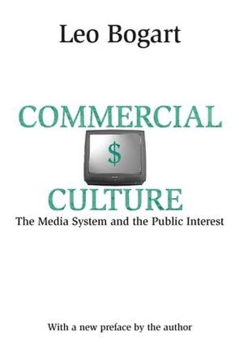 Commercial Culture: The Media System and the Public Interest (Hardback)