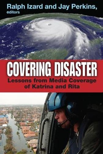 Covering Disaster: Lessons from Media Coverage of Katrina and Rita (Hardback)