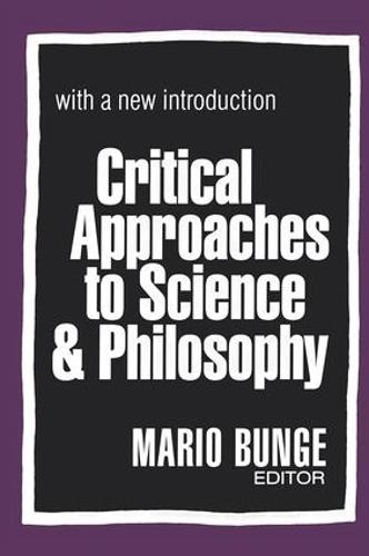 Critical Approaches to Science and Philosophy (Hardback)