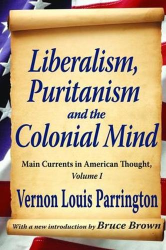 Liberalism, Puritanism and the Colonial Mind (Hardback)