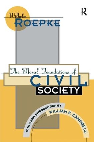 The Moral Foundations of Civil Society - The Library of Conservative Thought (Hardback)
