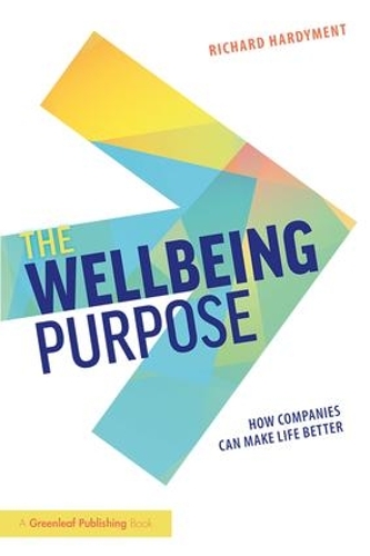 The Wellbeing Purpose: How Companies Can Make Life Better (Paperback)