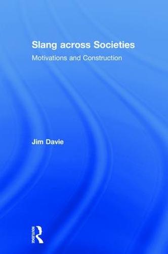 Slang across Societies: Motivations and Construction (Hardback)