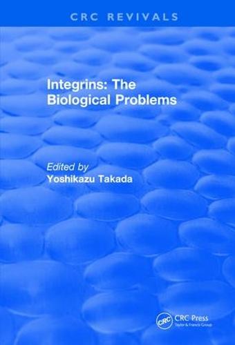 Revival: Integrins - The Biological Problems (1994) - CRC Press Revivals (Paperback)