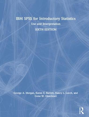 IBM SPSS for Introductory Statistics: Use and Interpretation, Sixth Edition (Hardback)