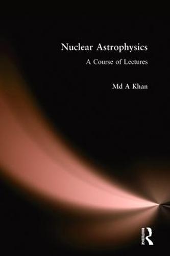 Nuclear Astrophysics: A Course of Lectures (Hardback)