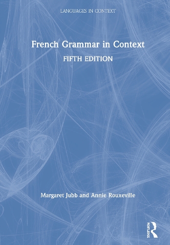 French Grammar in Context - Languages in Context (Hardback)