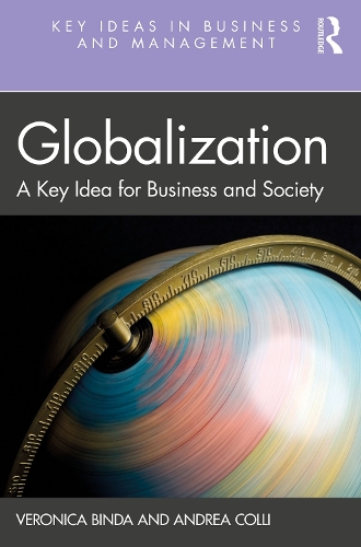 Globalization: A Key Idea for Business and Society - Key Ideas in Business and Management (Paperback)