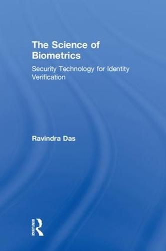 The Science of Biometrics: Security Technology for Identity Verification (Hardback)