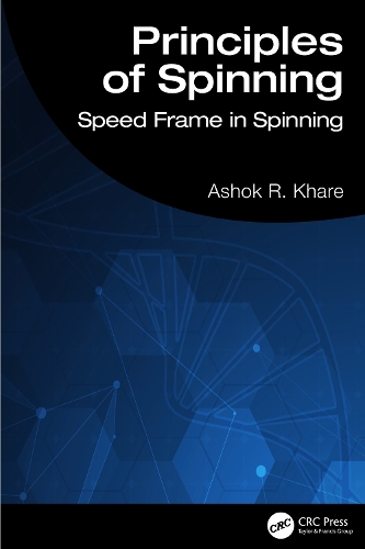 Principals of Spinning: Speed Frame in Spinning - Principles of Spinning (Hardback)