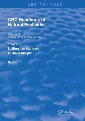 Handbook of Natural Pesticides: Part A, Volume III (Hardback)