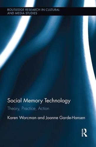 Social Memory Technology: Theory, Practice, Action (Paperback)