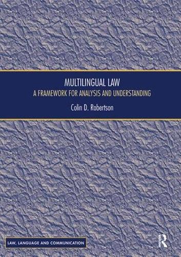 Multilingual Law: A Framework for Analysis and Understanding - Law, Language and Communication (Paperback)