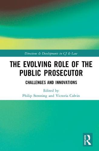 The Evolving Role of the Public Prosecutor: Challenges and Innovations (Hardback)