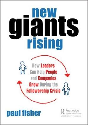 New Giants Rising: How Leaders Can Help People and Companies Grow During the Followership Crisis (Paperback)