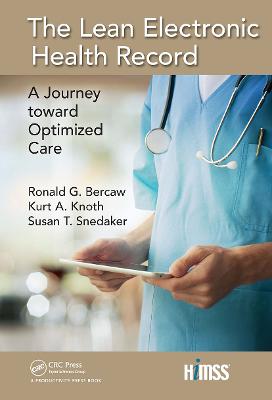 The Lean Electronic Health Record: A Journey toward Optimized Care - HIMSS Book Series (Hardback)