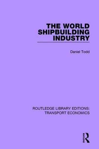 The World Shipbuilding Industry (Paperback)