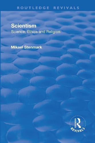 Scientism: Science, Ethics and Religion: Science, Ethics and Religion - Routledge Revivals (Paperback)