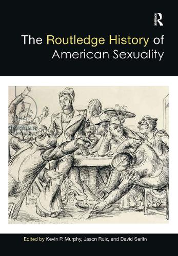 The Routledge History of American Sexuality - Routledge Histories (Hardback)