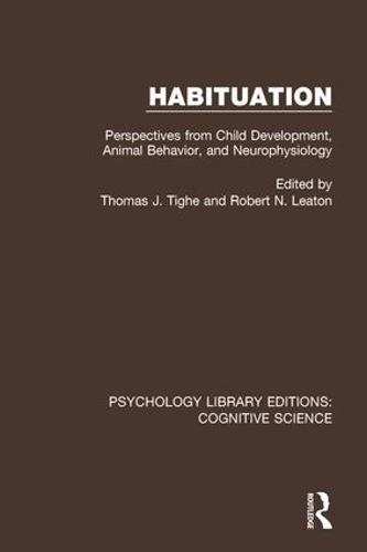 Habituation: Perspectives from Child Development, Animal Behavior, and Neurophysiology - Psychology Library Editions: Cognitive Science (Paperback)