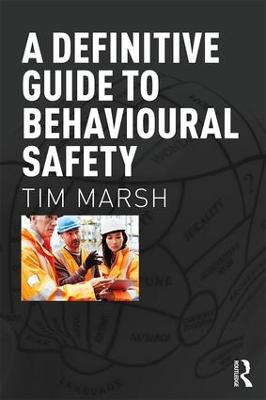 A Definitive Guide to Behavioural Safety (Paperback)