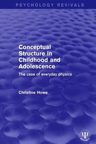 Conceptual Structure in Childhood and Adolescence: The Case of Everyday Physics - Psychology Revivals (Hardback)