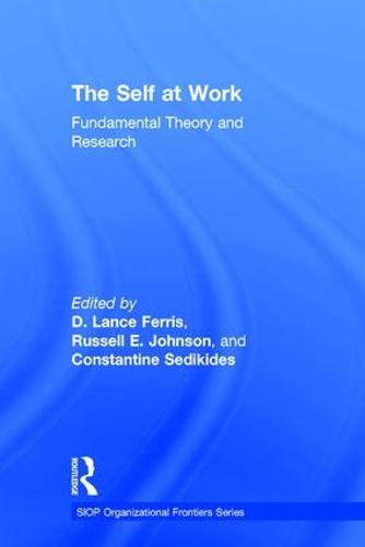 Cover The Self at Work: Fundamental Theory and Research - SIOP Organizational Frontiers Series