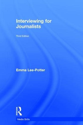 Interviewing for Journalists - Media Skills (Hardback)