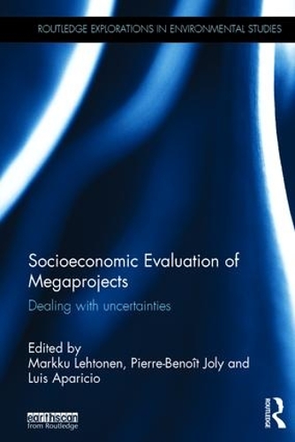 Socioeconomic Evaluation of Megaprojects: Dealing with uncertainties (Hardback)
