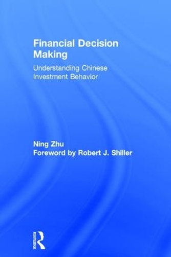 Financial Decision Making: Understanding Chinese Investment Behavior (Hardback)