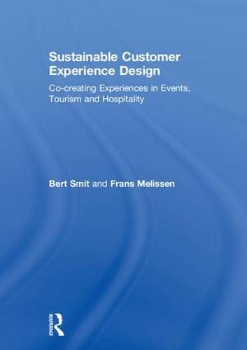 Sustainable Customer Experience Design: Co-creating Experiences in Events, Tourism and Hospitality (Hardback)