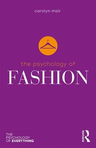 The Psychology of Fashion - The Psychology of Everything (Paperback)