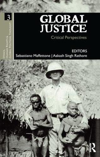 Global Justice: Critical Perspectives - Ethics, Human Rights and Global Political Thought (Paperback)