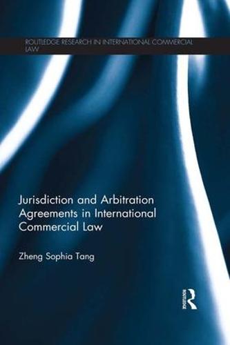 Jurisdiction and Arbitration Agreements in International Commercial Law (Paperback)