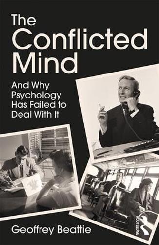 Cover The Conflicted Mind: And Why Psychology Has Failed to Deal With It