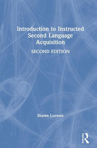 Introduction to Instructed Second Language Acquisition: Second Edition (Hardback)