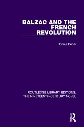Balzac and the French Revolution - Routledge Library Editions: The Nineteenth-Century Novel 5 (Hardback)