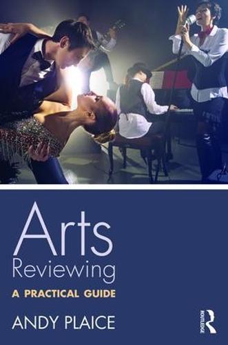 Arts Reviewing: A Practical Guide (Paperback)