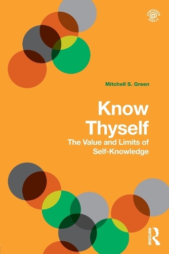 Know Thyself: The Value and Limits of Self-Knowledge (Paperback)