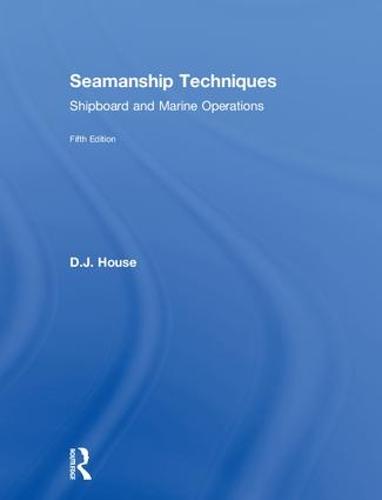 Seamanship Techniques: Shipboard and Marine Operations (Hardback)