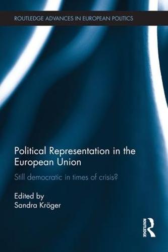 Political Representation in the European Union: Still democratic in times of crisis? (Paperback)