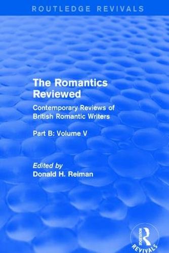 The Romantics Reviewed: Contemporary Reviews of British Romantic Writers. Part B: Byron and Regency Society poets - Volume V (Paperback)
