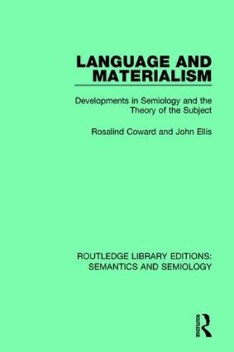 Language and Materialism: Developments in Semiology and the Theory of the Subject - Routledge Library Editions: Semantics and Semiology (Hardback)