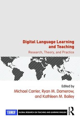 Digital Language Learning and Teaching: Research, Theory, and Practice - Global Research on Teaching and Learning English (Paperback)