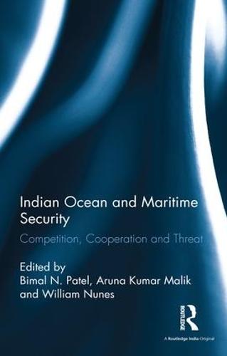 Indian Ocean and Maritime Security: Competition, Cooperation and Threat (Hardback)