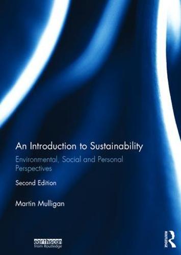 An Introduction to Sustainability: Environmental, Social and Personal Perspectives (Hardback)