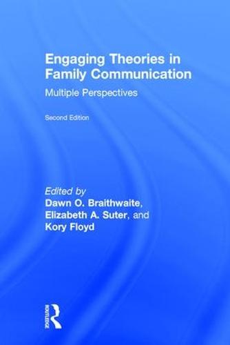 Engaging Theories in Family Communication: Multiple Perspectives (Hardback)